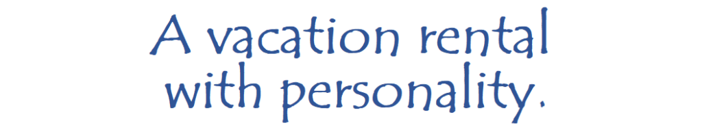 A vacation rental with personality